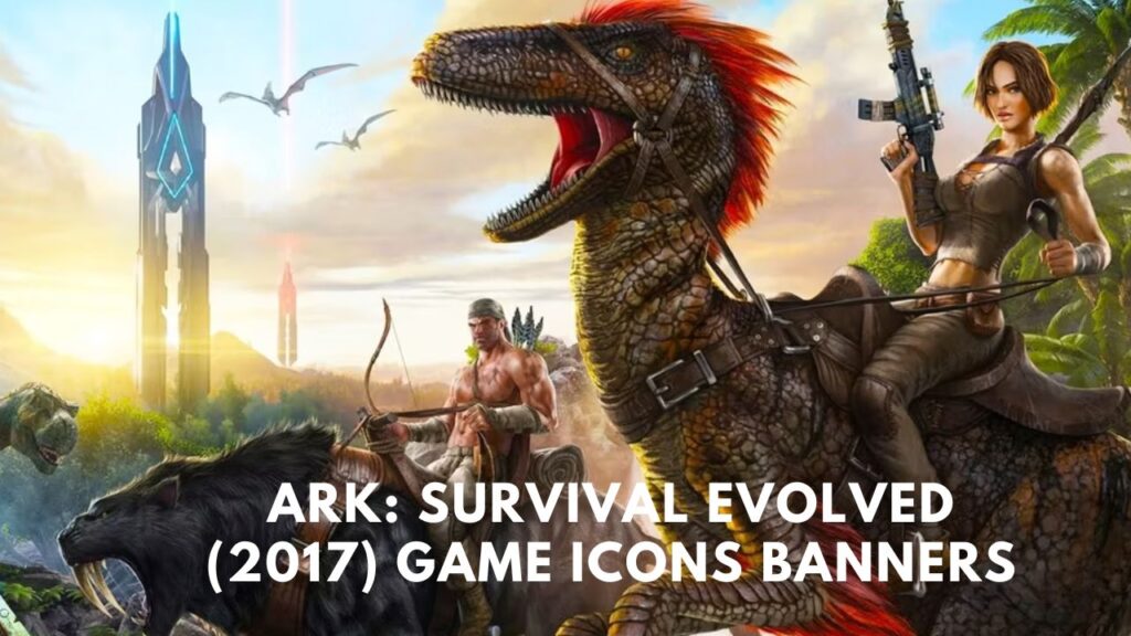 ark survival evolved 2017 game icons banners